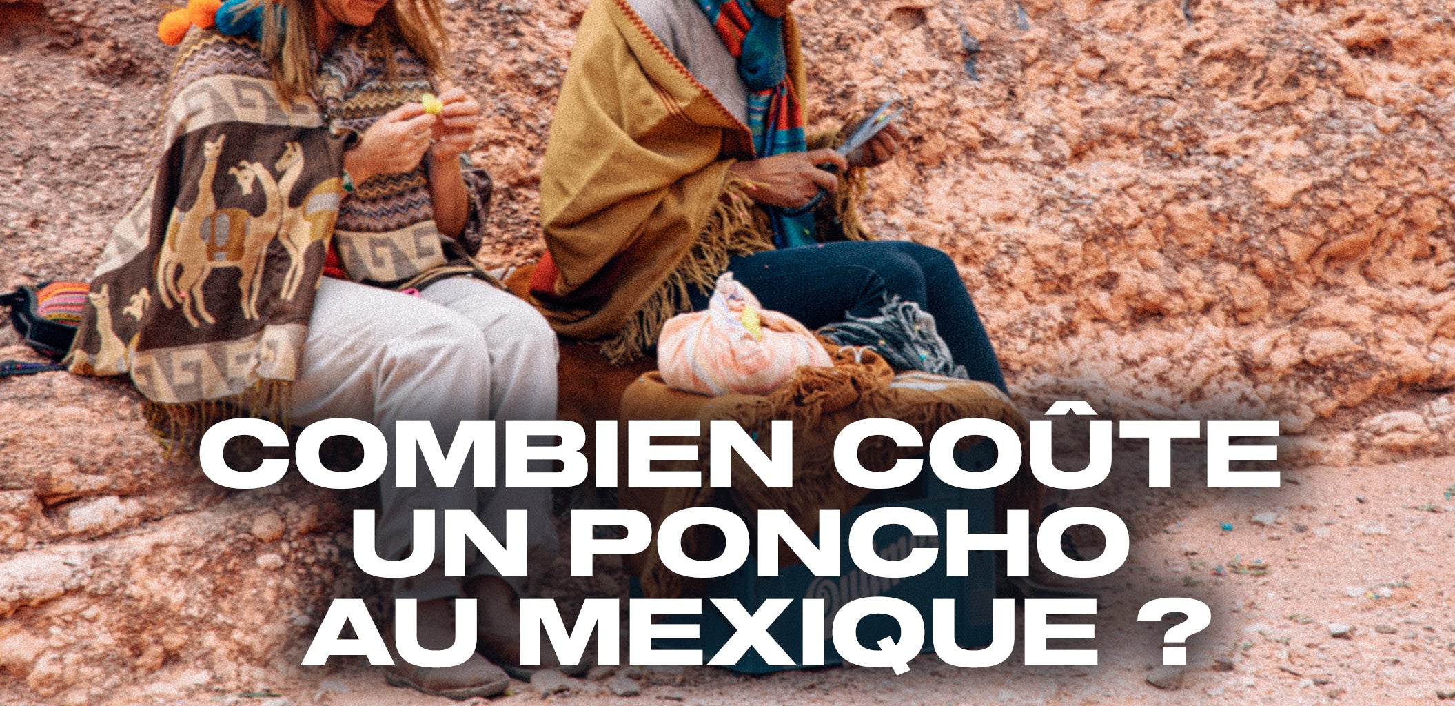 Combien coûte un poncho au Mexique ?