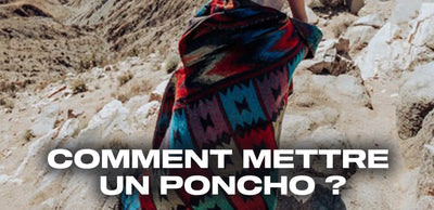 Comment mettre un poncho ?